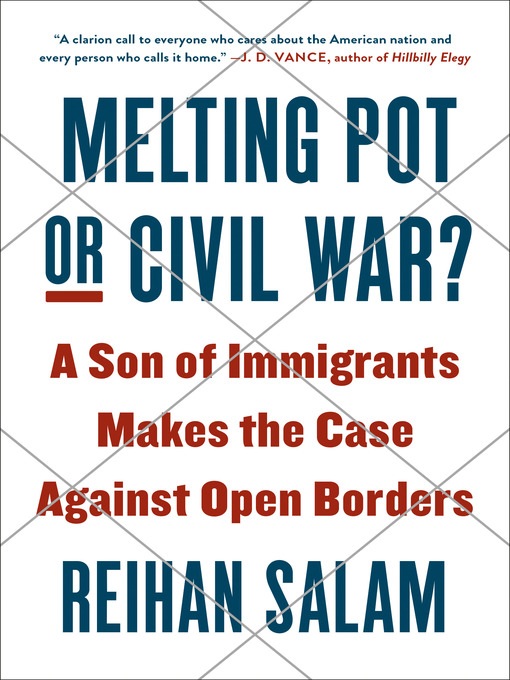 Title details for Melting Pot or Civil War? by Reihan Salam - Available